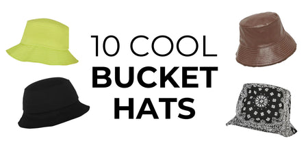 10 Cool Bucket Hats