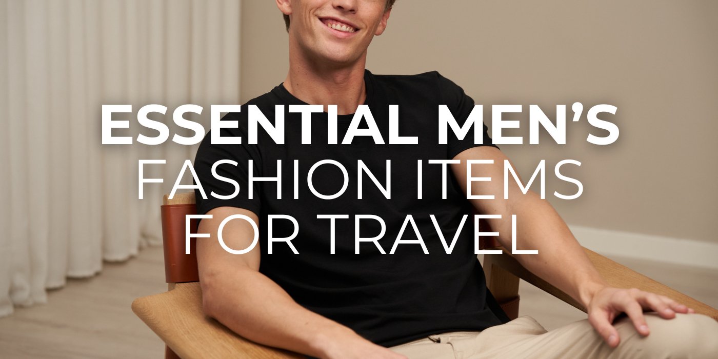 Essential Men’s Fashion Items for Travel - TeeShoppen Group™