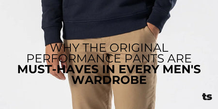 Why the Original Performance Pants Are Must-Haves in Every Men's Wardrobe - TeeShoppen Group™